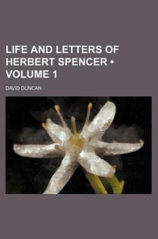 Cover of Life and Letters of Herbert Spencer (Volume 1)