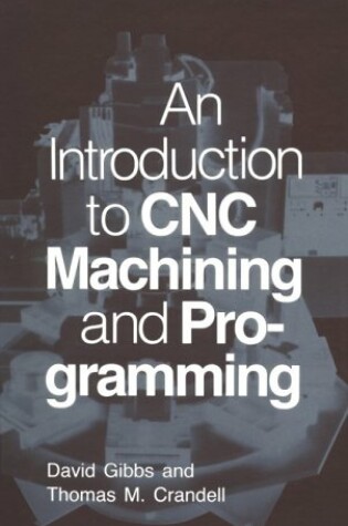 Cover of An Introduction to CNC Machining and Programming