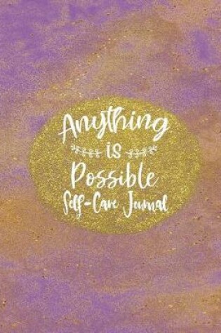 Cover of Anything Is Possible - Self Care Journal