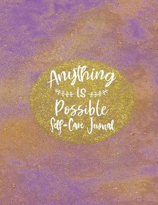 Book cover for Anything Is Possible - Self Care Journal