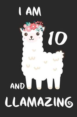Book cover for I Am 10 And Llamazing