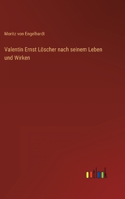 Book cover for Valentin Ernst Löscher nach seinem Leben und Wirken