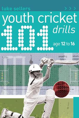Book cover for 101 Youth Cricket Drills Age 12-16