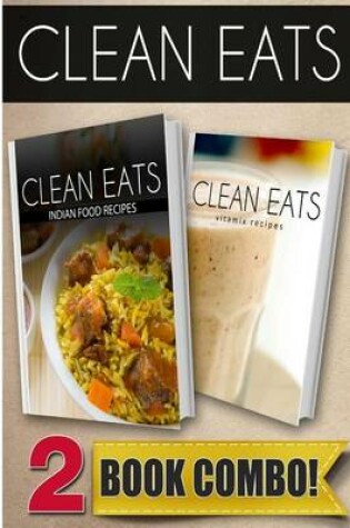 Cover of Indian Food Recipes and Vitamix Recipes