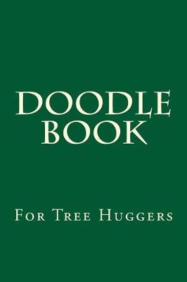 Cover of Doodle Book For Tree Huggers