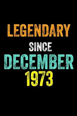 Book cover for Legendary Since December 1973