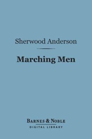 Cover of Marching Men (Barnes & Noble Digital Library)