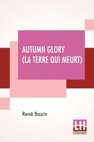 Cover of Autumn Glory (La Terre Qui Meurt)