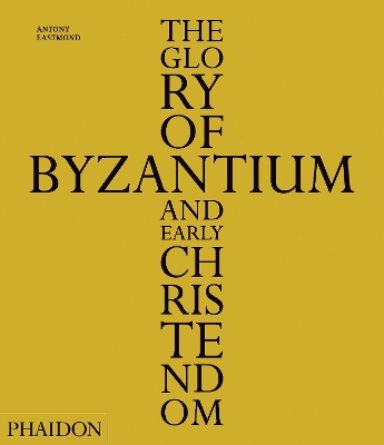 Book cover for The Glory of Byzantium and Early Christendom