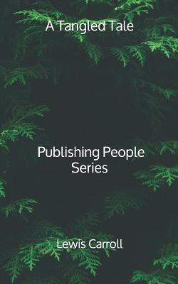 Book cover for A Tangled Tale - Publishing People Series