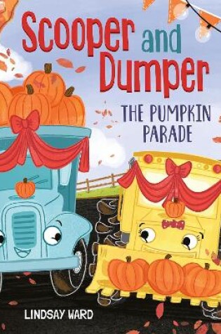 Cover of Scooper and Dumper The Pumpkin Parade