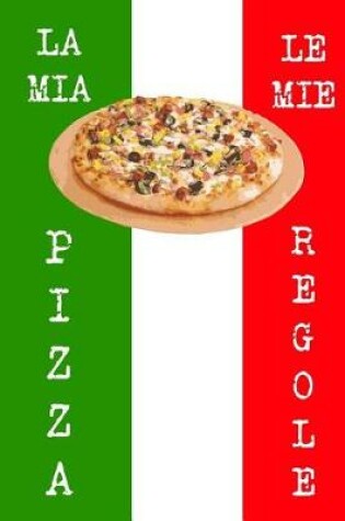 Cover of La mia Pizza Le Mie Regole