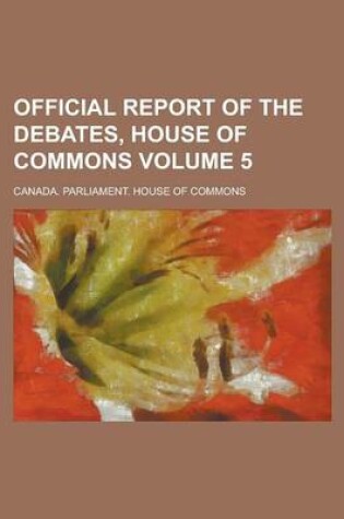 Cover of Official Report of the Debates, House of Commons Volume 5