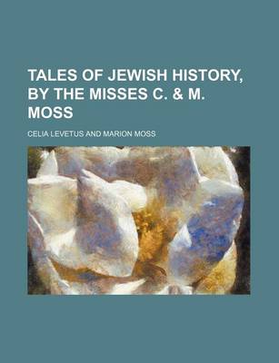 Book cover for Tales of Jewish History, by the Misses C. & M. Moss