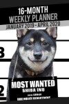 Book cover for 2019-2020 Weekly Planner - Most Wanted Shiba Inu