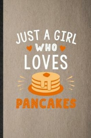 Cover of Just a Girl Who Loves Pancakes