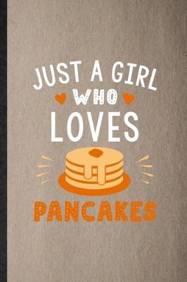 Book cover for Just a Girl Who Loves Pancakes