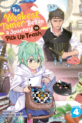 Cover of The Weakest Tamer Began a Journey to Pick Up Trash (Light Novel) Vol. 4