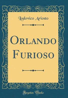 Book cover for Orlando Furioso (Classic Reprint)