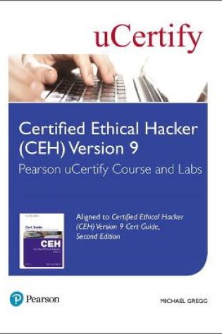 Cover of Certified Ethical Hacker (CEH) Version 9 Pearson uCertify Course and Labs Access Card