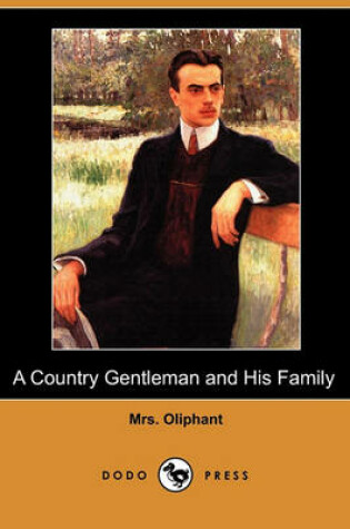 Cover of A Country Gentleman and His Family (Dodo Press)