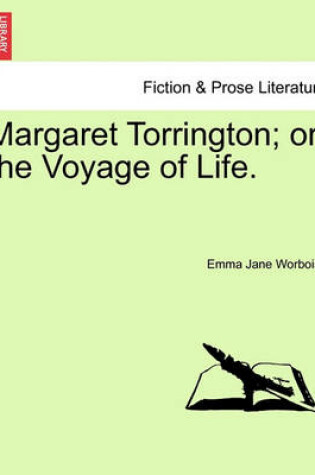 Cover of Margaret Torrington; Or, the Voyage of Life.
