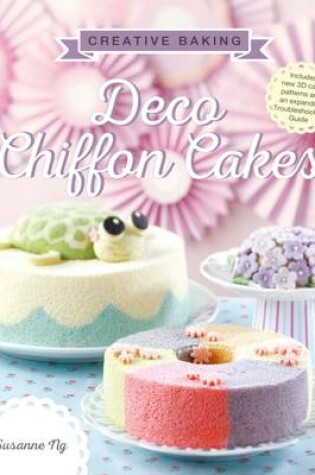 Cover of Creative Baking: Deco Chiffon Cakes