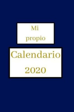 Cover of Mi propio calendario 2020 - !planificador semanal!