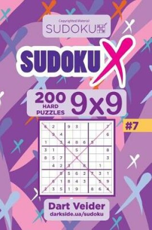 Cover of Sudoku X - 200 Hard Puzzles 9x9 (Volume 7)