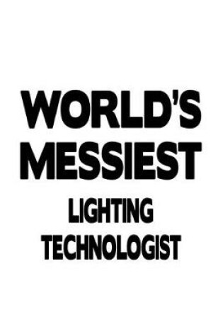 Cover of World's Messiest Lighting Technologist