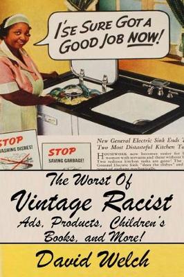 Book cover for The Worst of Vintage Racist Ads, Products, Children's Books, and More