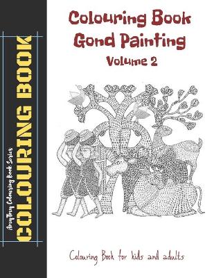 Book cover for Colouring Book Gond Painting - Volume 2 AmyTmy Colouring Book Series 8.5 x 11 inch Matte Cover