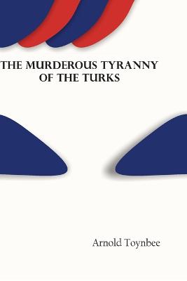 Book cover for The Murderous Tyranny of the Turks