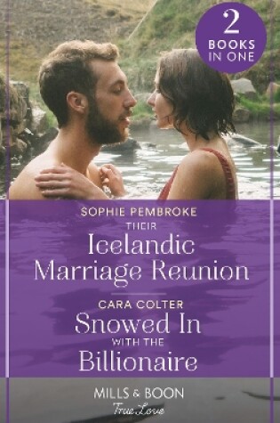 Cover of Their Icelandic Marriage Reunion / Snowed In With The Billionaire