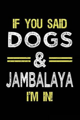 Cover of If You Said Dogs & Jambalaya I'm In