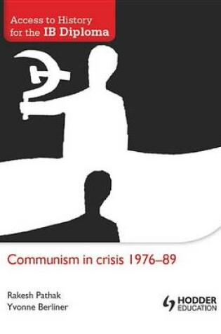 Cover of Access to History for the IB Diploma: Communism in Crisis 1976-89