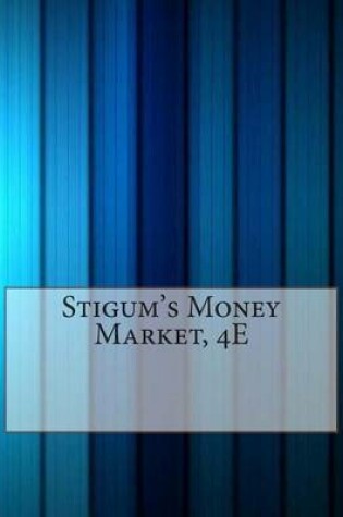 Cover of Stigum's Money Market, 4e