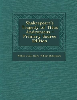 Book cover for Shakespeare's Tragedy of Titus Andronicus - Primary Source Edition