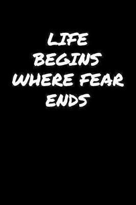 Book cover for Life Begins Where Fear Ends����