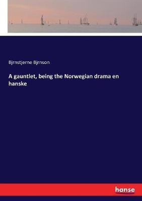 Book cover for A gauntlet, being the Norwegian drama en hanske