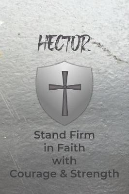 Book cover for Hector Stand Firm in Faith with Courage & Strength