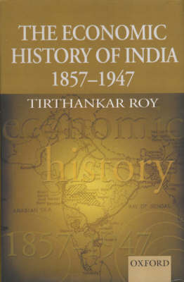 Book cover for The Economic History of India, 1857-1947