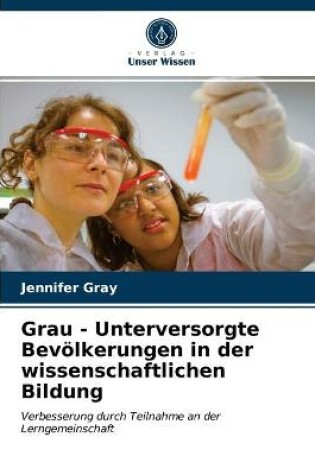 Cover of Grau - Unterversorgte Bevölkerungen in der wissenschaftlichen Bildung