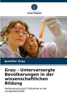 Book cover for Grau - Unterversorgte Bevölkerungen in der wissenschaftlichen Bildung