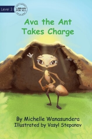 Cover of Ava the Ant Takes Charge