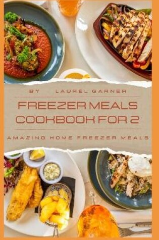 Cover of Freezer Meals Cookbook For 2