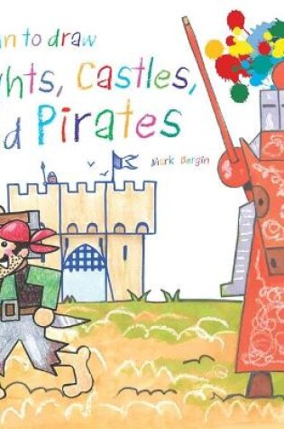 Cover of It's Fun to Draw Knights, Castles, and Pirates