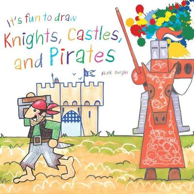 Book cover for It's Fun to Draw Knights, Castles, and Pirates