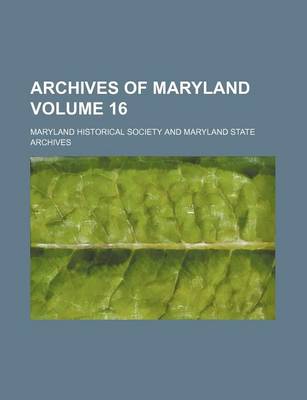 Book cover for Archives of Maryland Volume 16