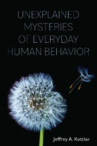 Cover of Unexplained Mysteries of Everyday Human Behavior